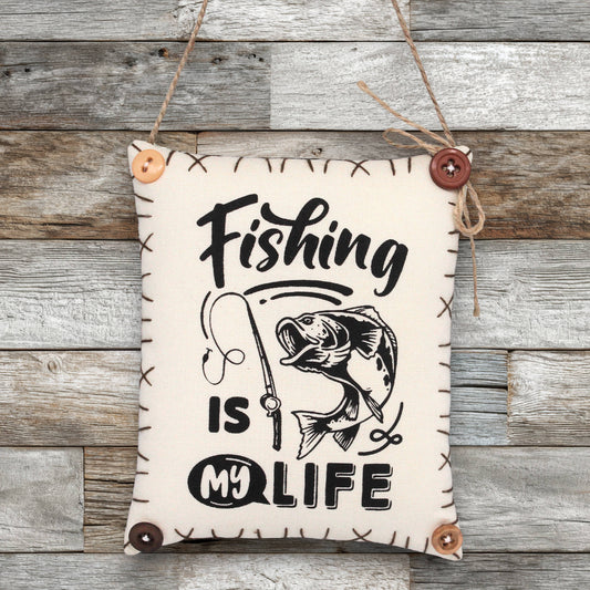 Decorative sign ornament with the text 'Fishing is my life'