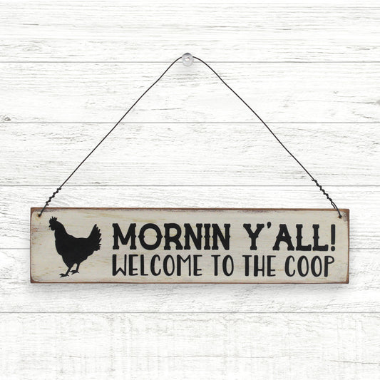 8-inch wooden sign that reads 'mornin y'sll, welcome to the coop'
